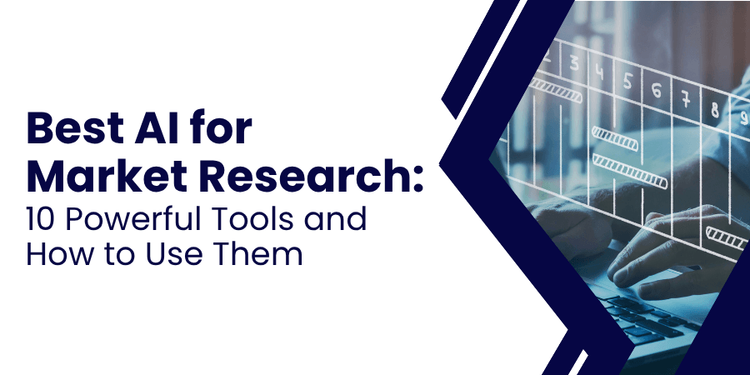 Best AI for Market Research: 10 Tools and How to Use Them