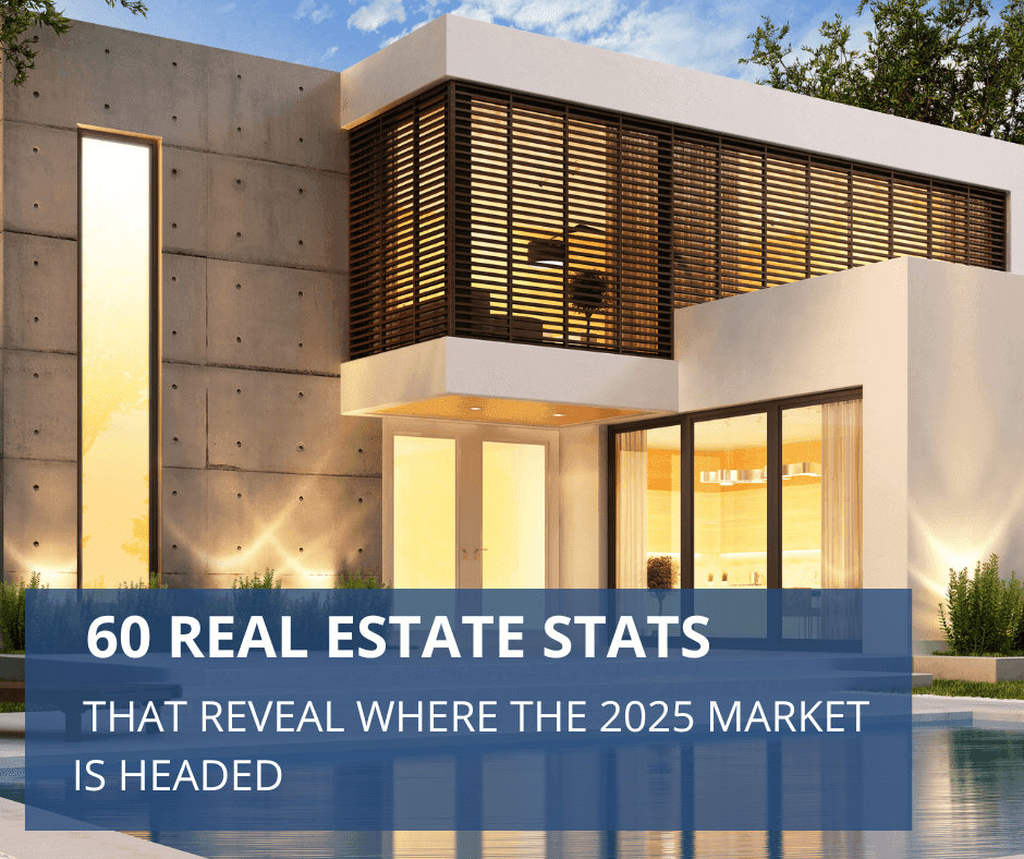 60 Real Estate Stats That Reveal Where the 2025 Market Is Headed
