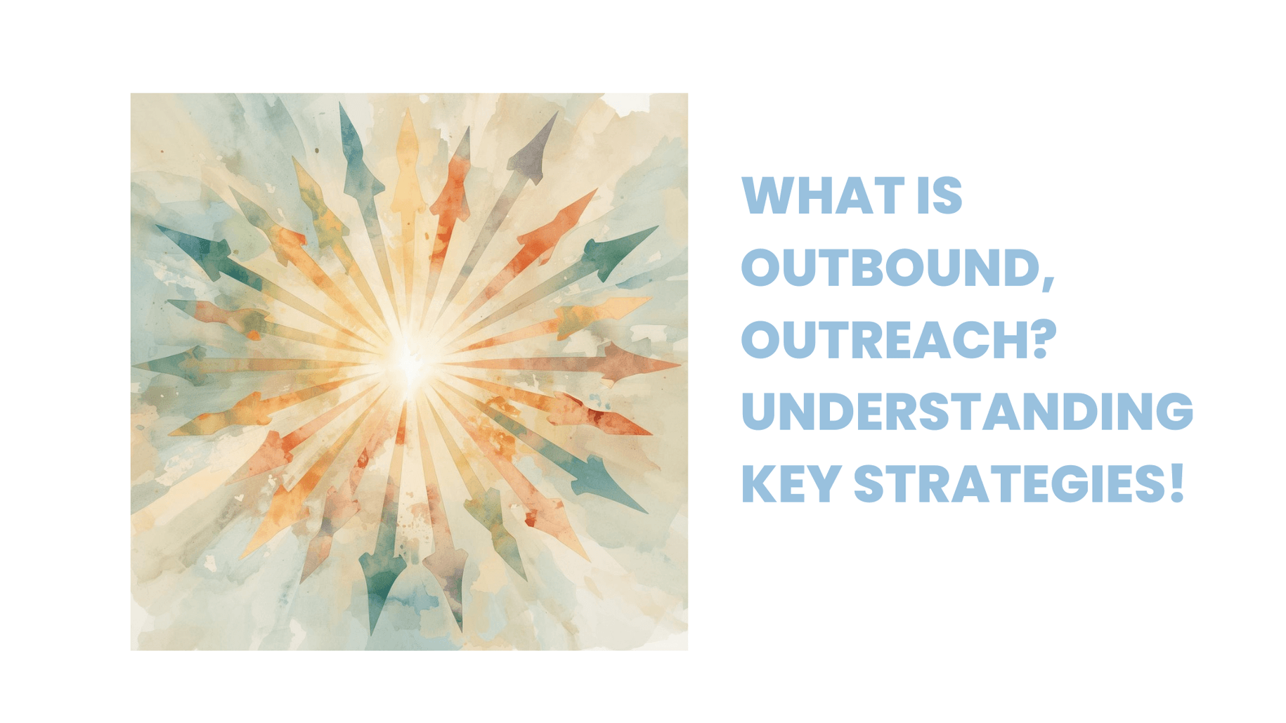 Cos'è l'Outbound Outreach? Guida Essenziale per Professionisti