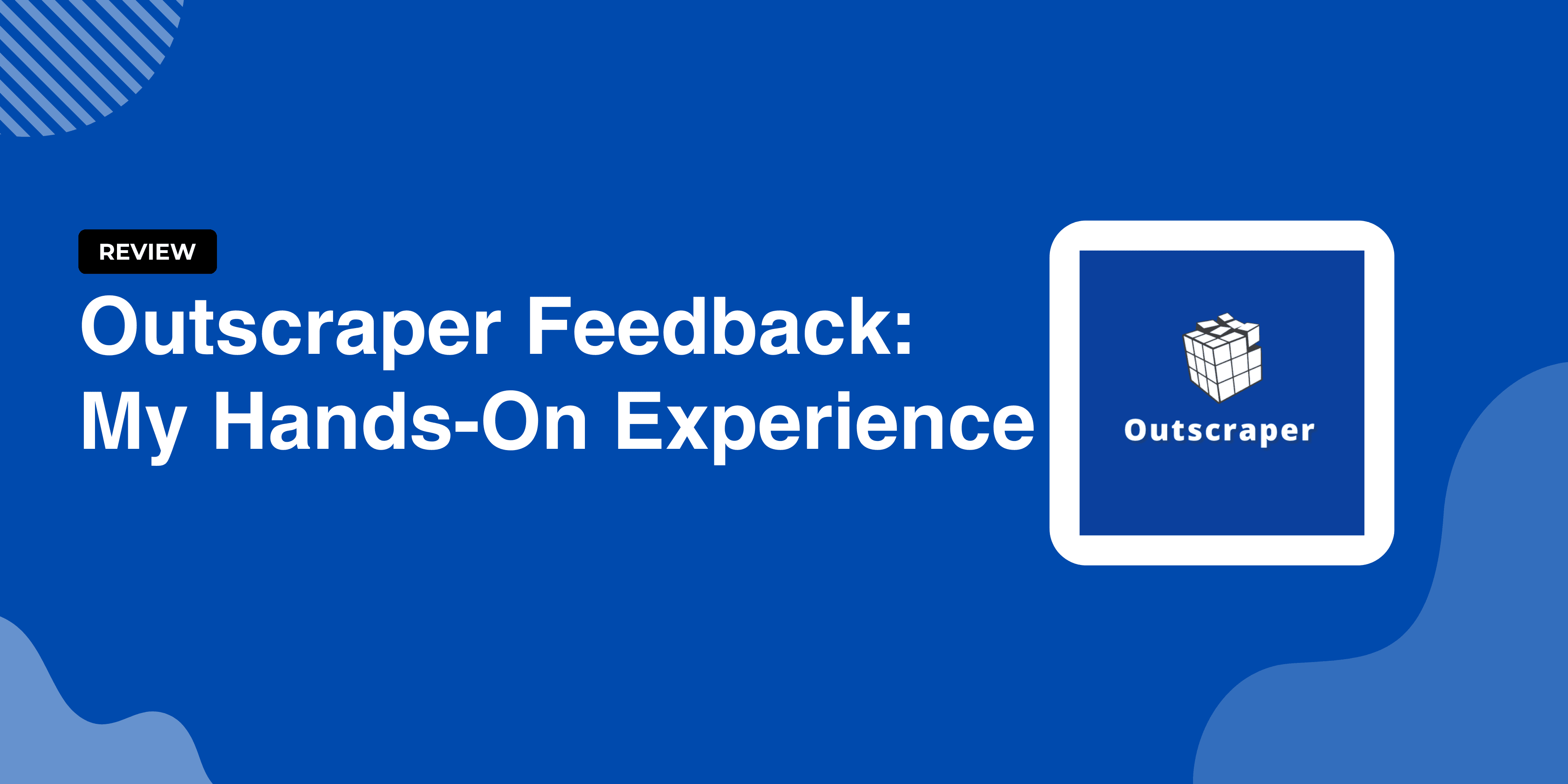 Outscraper Feedback: My Hands-On Experience