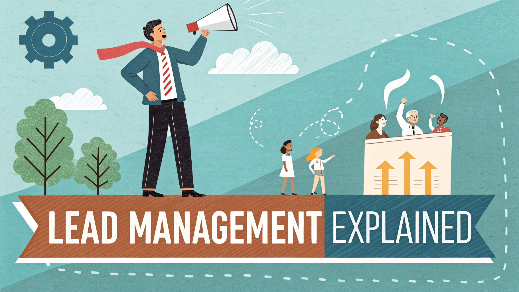 Lead Management Explained: Everything You Need to Know