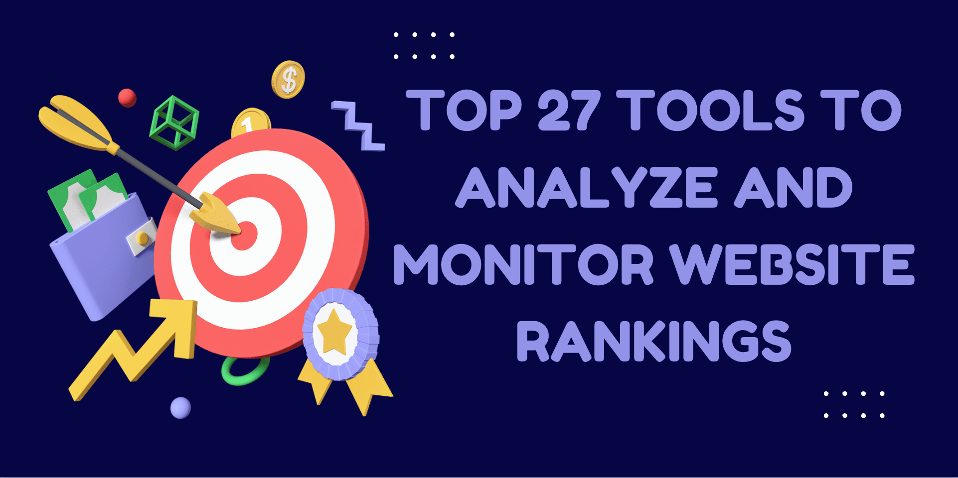 Die 27 besten Tools zur Analyse und Überwachung von Website-Rankings