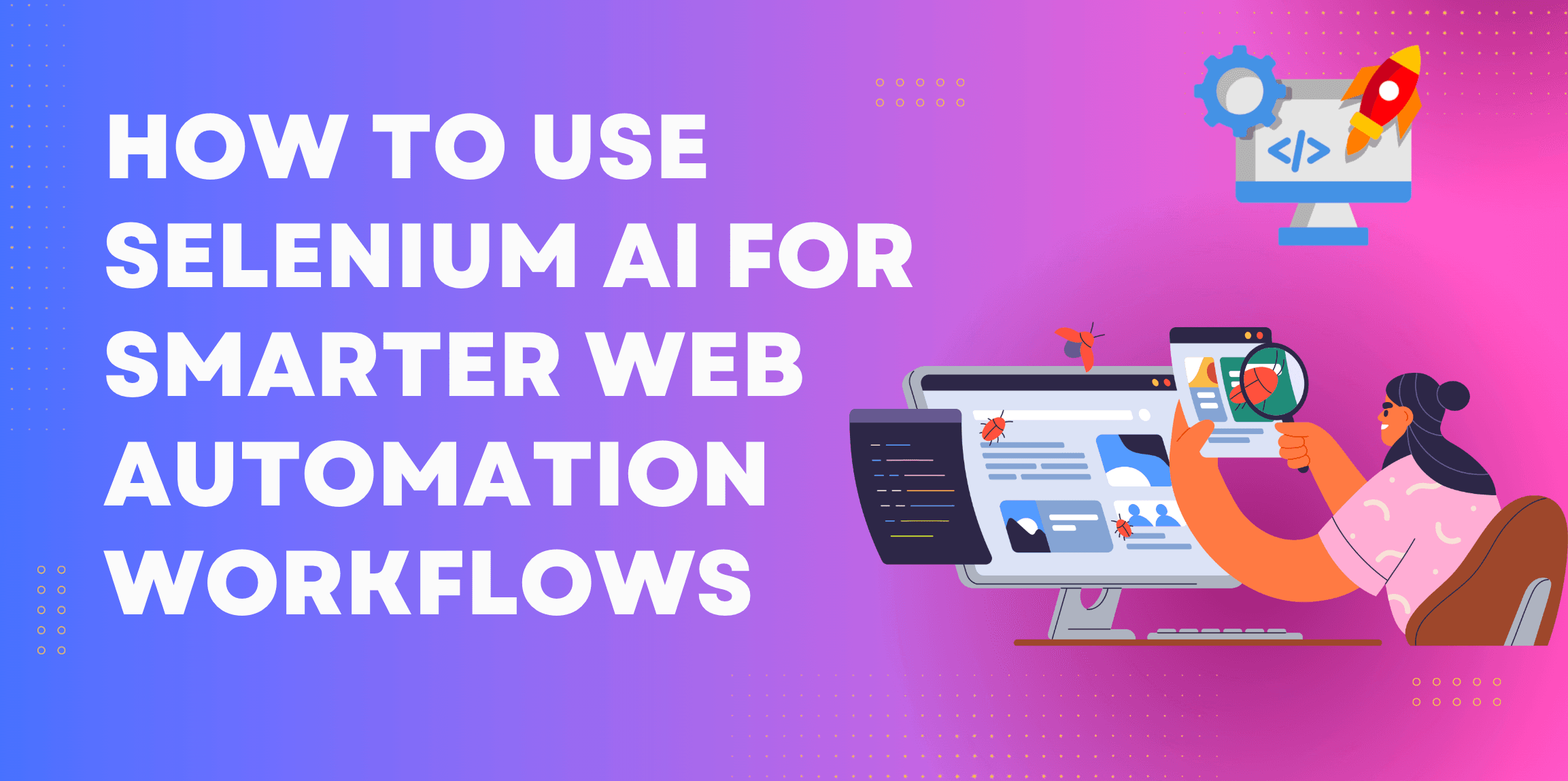 So nutzen Sie Selenium AI für intelligentere Web-Automatisierungs-Workflows