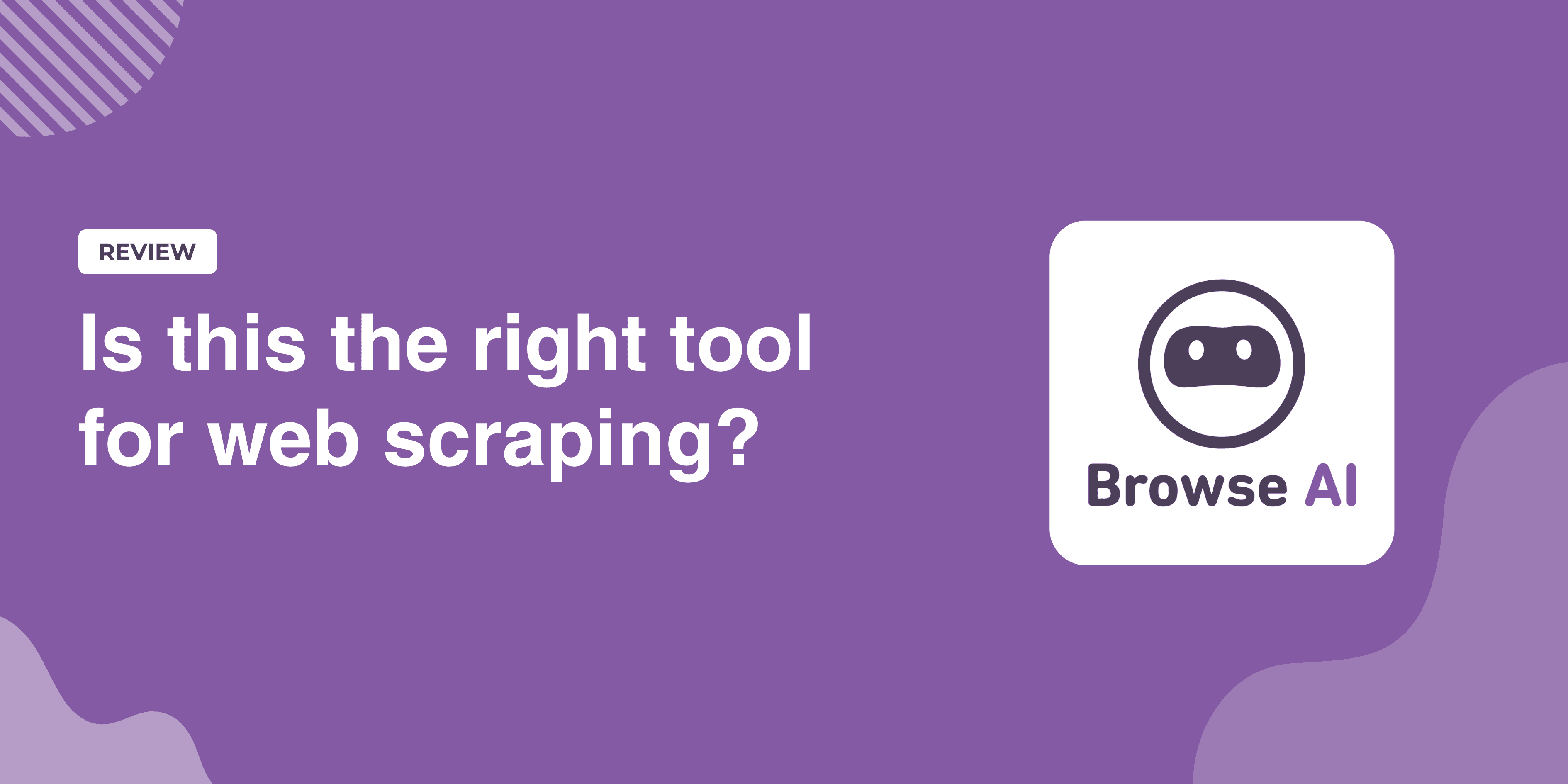 The Real-World Guide to Browse AI: Is This Scraper Right for You?