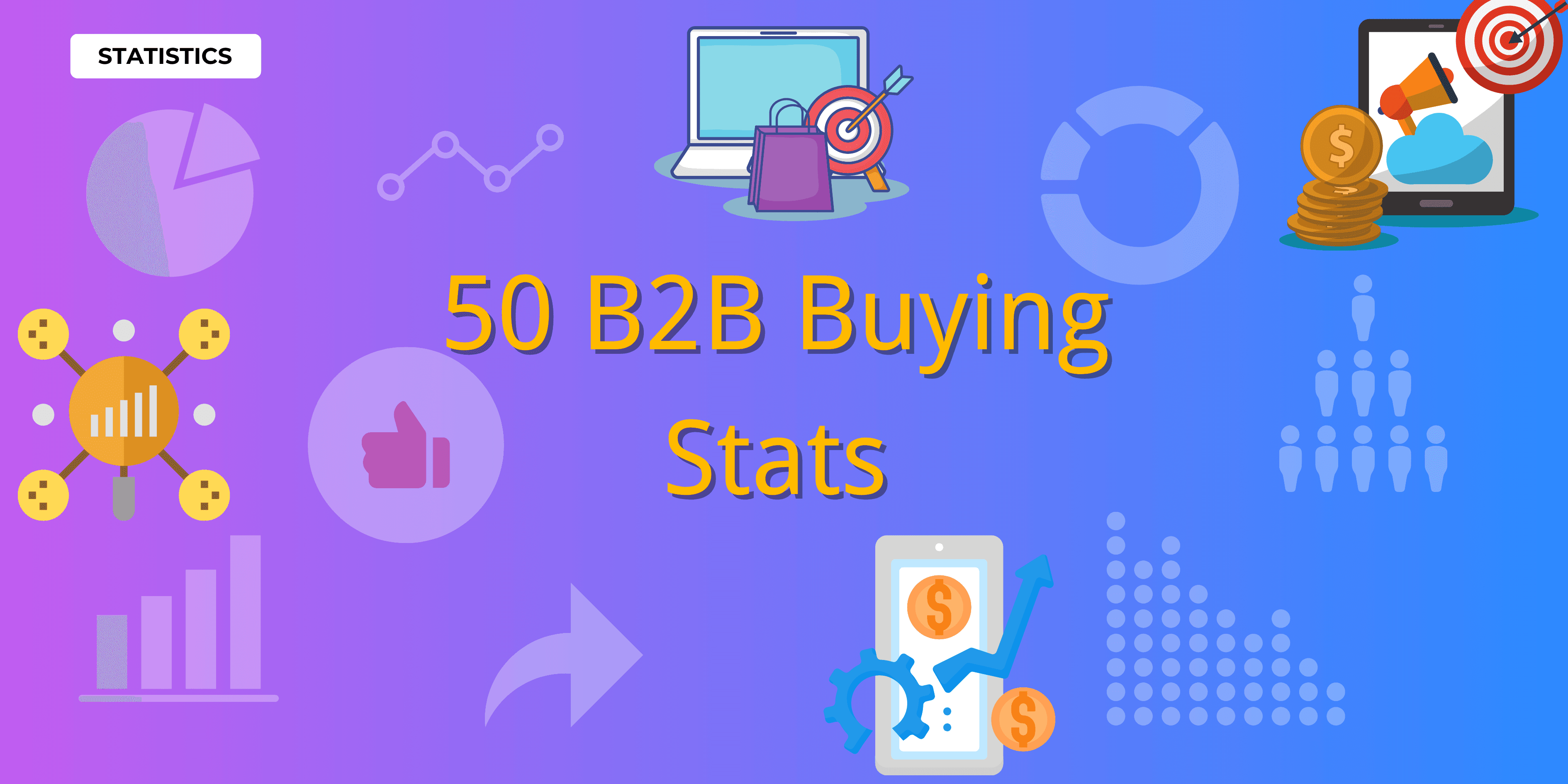 50 B2B Buying Stats That Every Sales Team Should Know (2025 Edition)