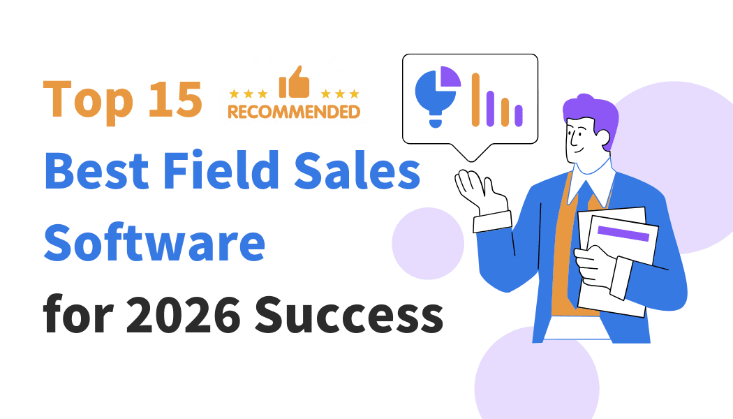 Top 15 Best Field Sales Software for 2026 Success