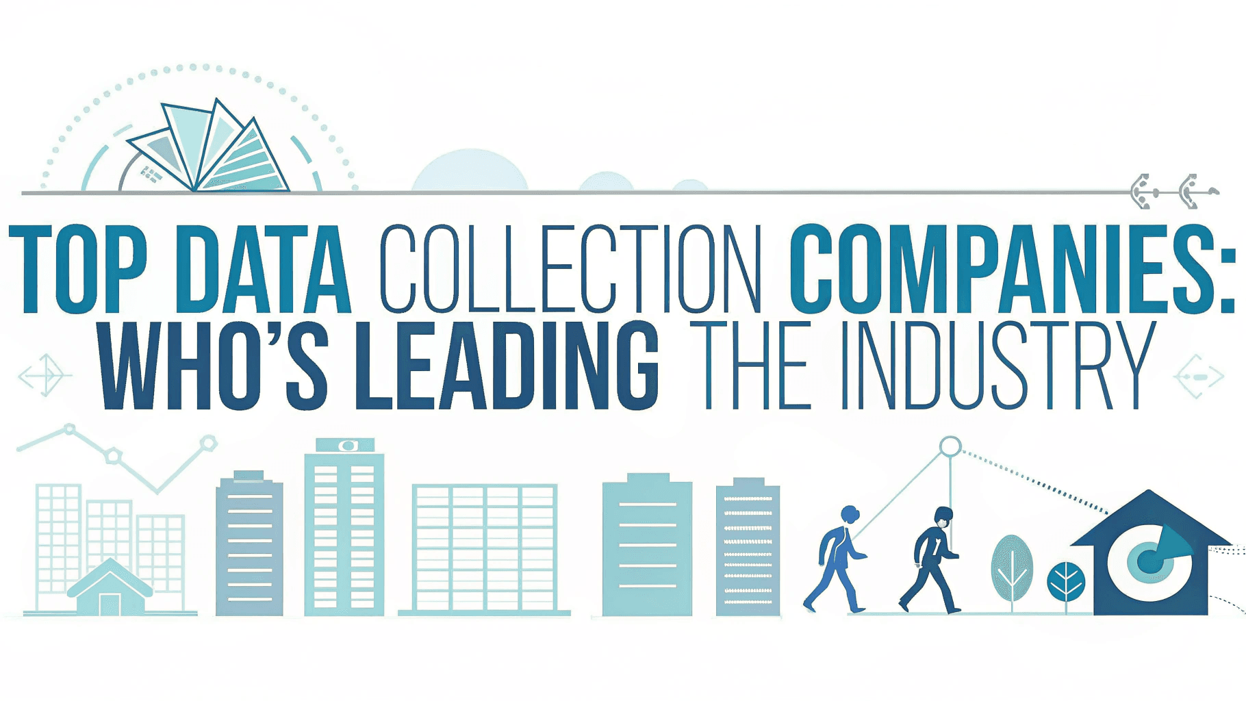 Top Data Collection Companies in 2025: Who's Leading the Industry