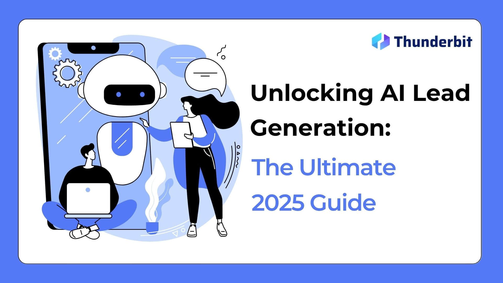 AI Leadgeneratie Ontgrendeld: De Ultieme Gids voor 2025