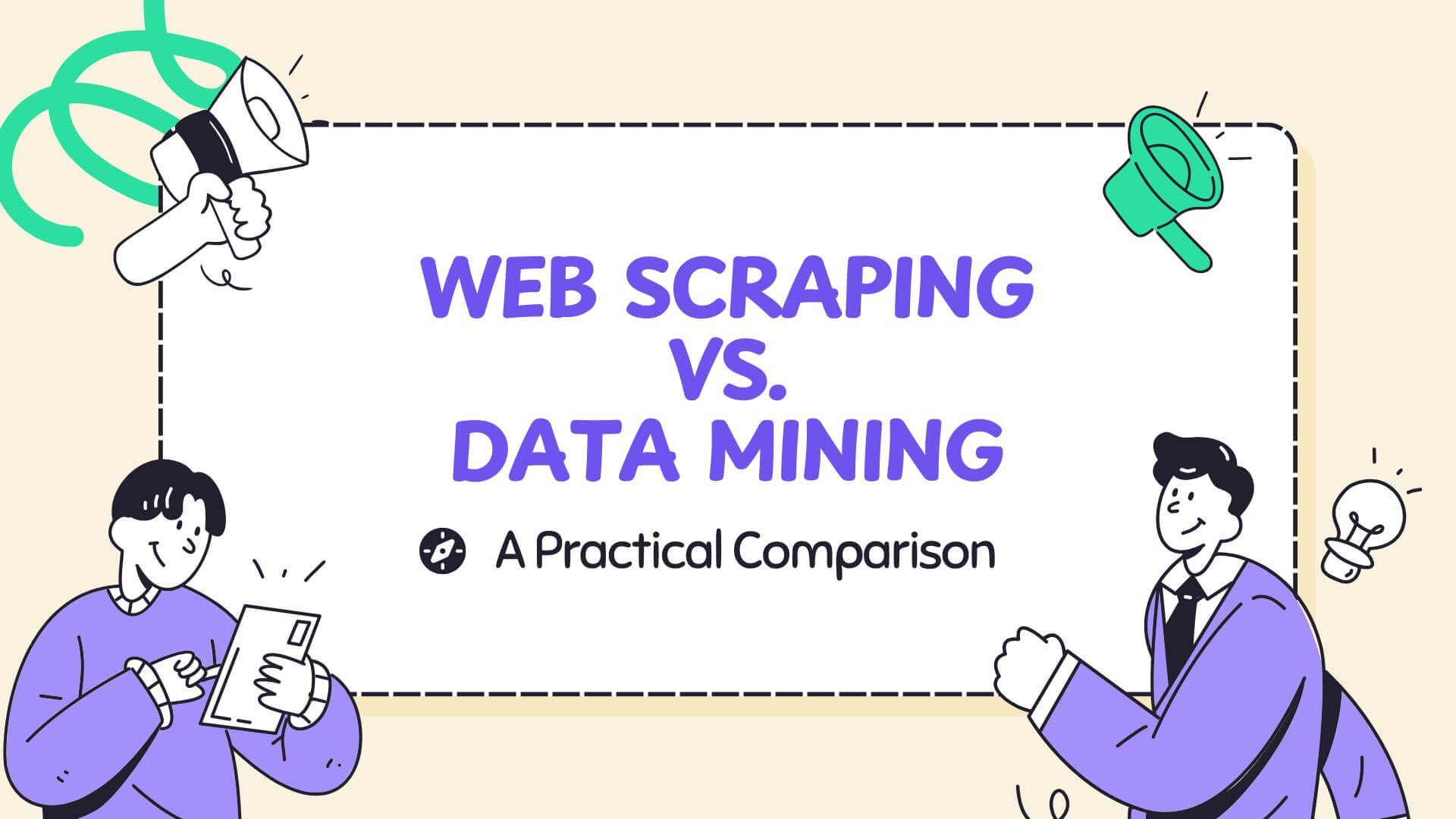 웹 스크래핑 vs. 데이터 마이닝: 실전 비교 가이드