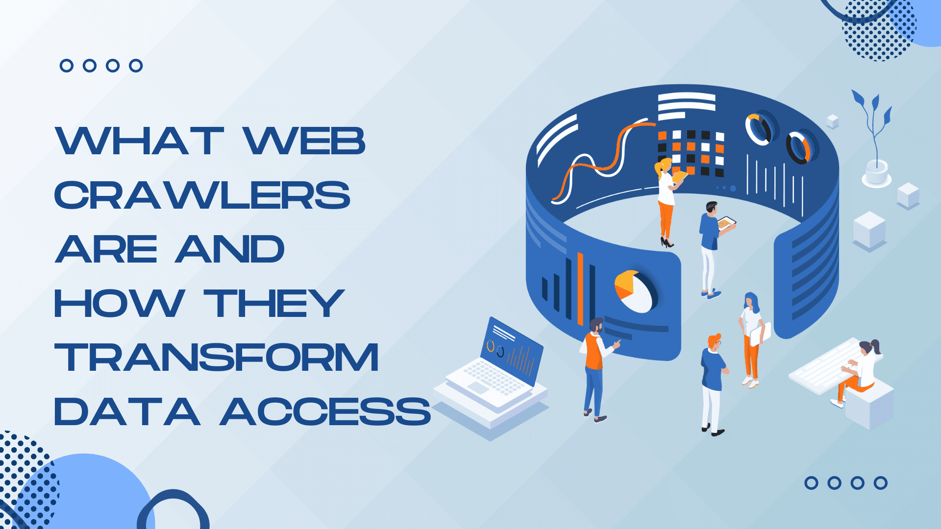 ウェブクローラーとは？データアクセスを革新する仕組みと活用法