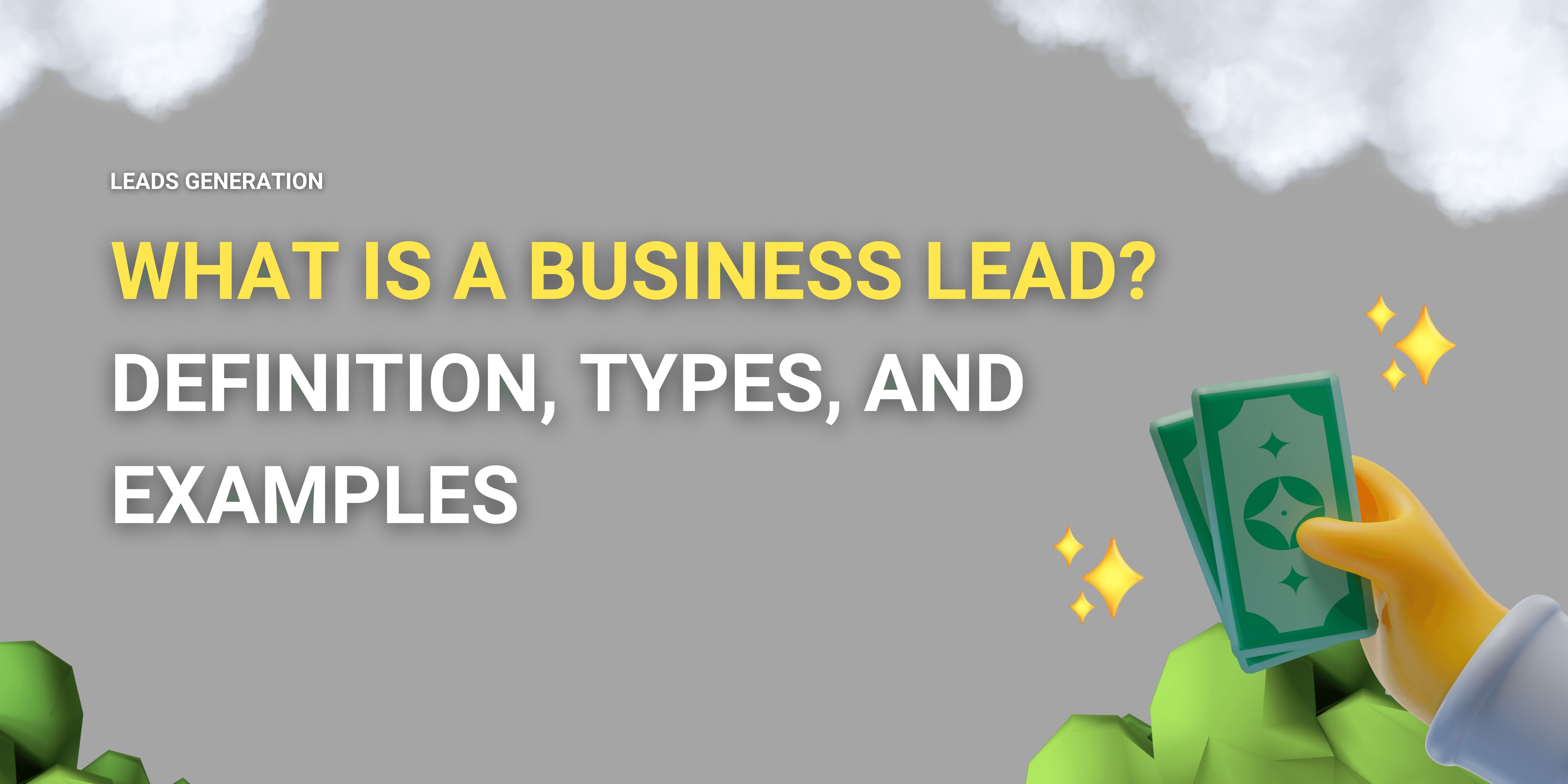 What Is a Business Lead? Definition, Types, and Examples