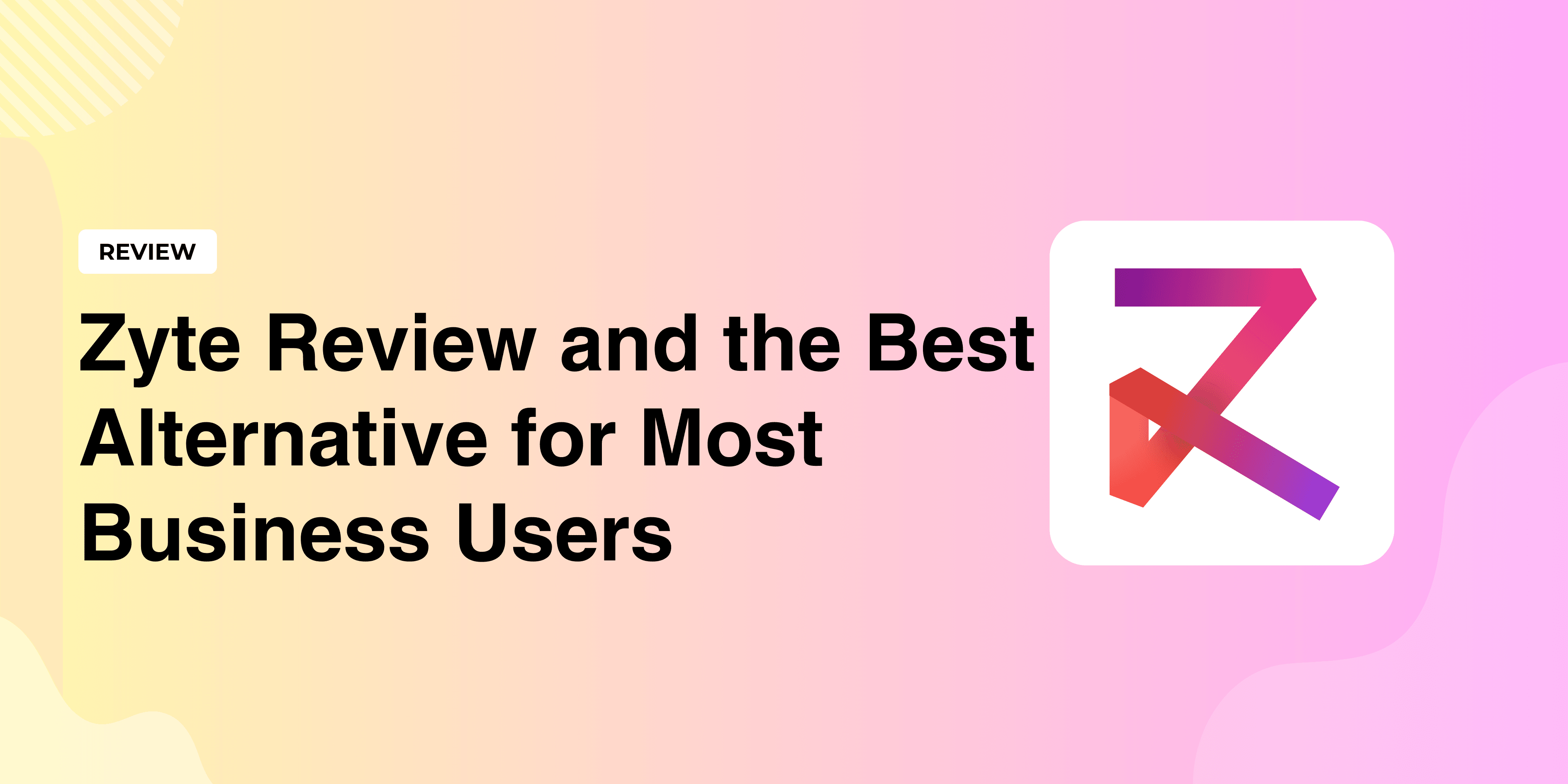 Zyte Review and the Best Alternative for Most Business Users